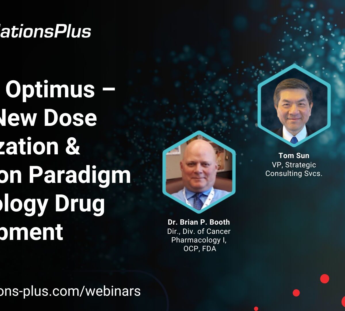 Project Optimus –FDA’s “New” Dose Optimization & Selection Paradigm in Oncology Drug Development